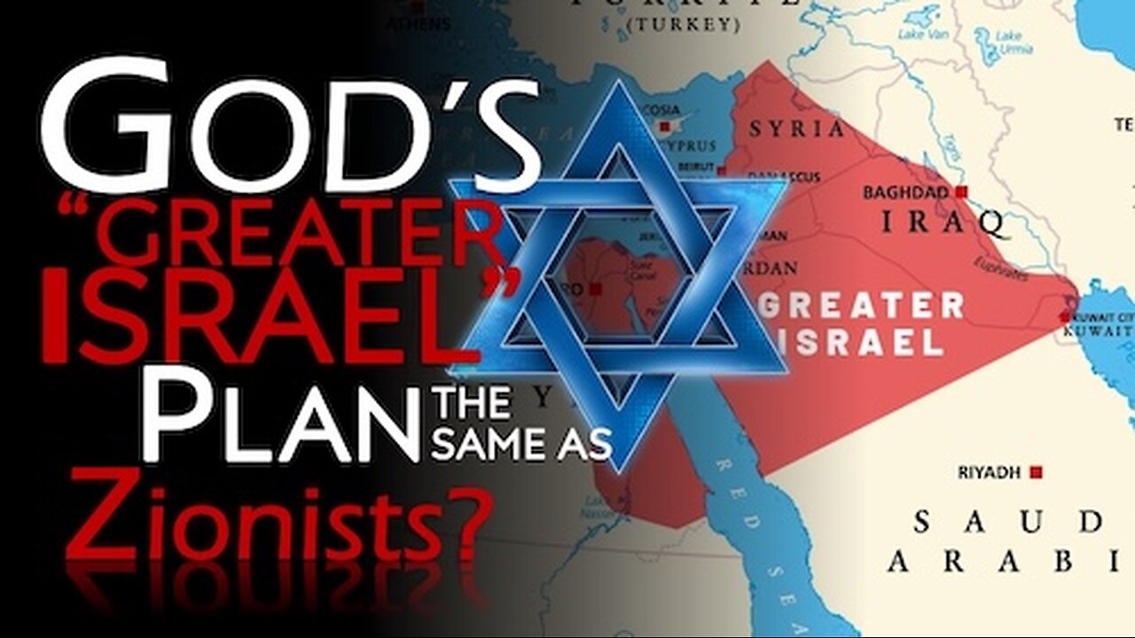 God's Greater Israel Plan the same as Zionists?