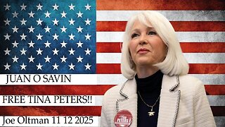 JUAN O SAVIN - FREE TINA PETERS NOW! PRAY - Joe Oltman 11 12 2025