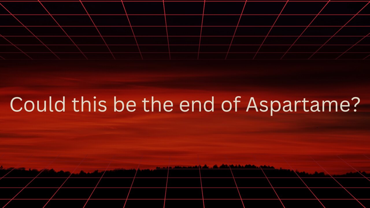 could this be the end of aspartame???