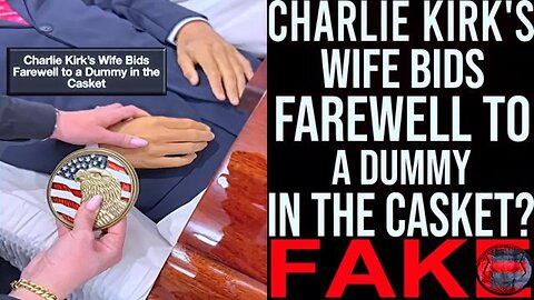 Charlie Kirk Shooting Hoax Charlies Wife Bids Farewell to a Dummy in a Casket