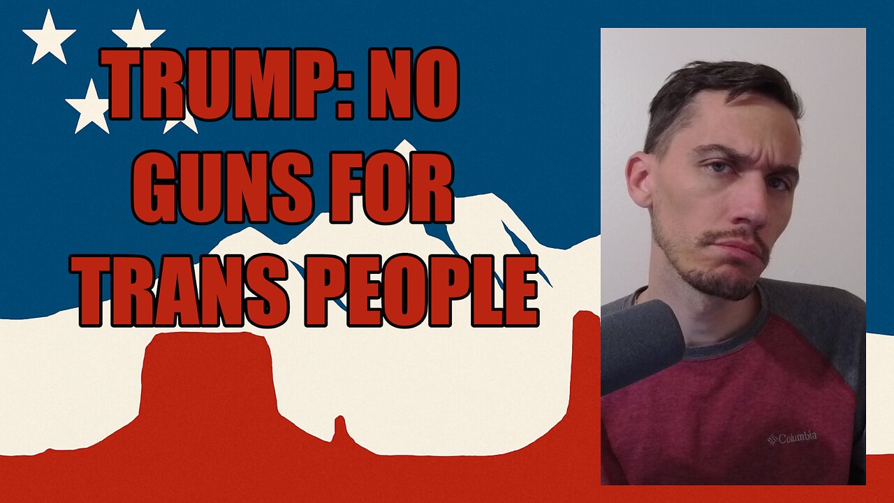 Trump's DOJ suggests No gun rights for Transgender