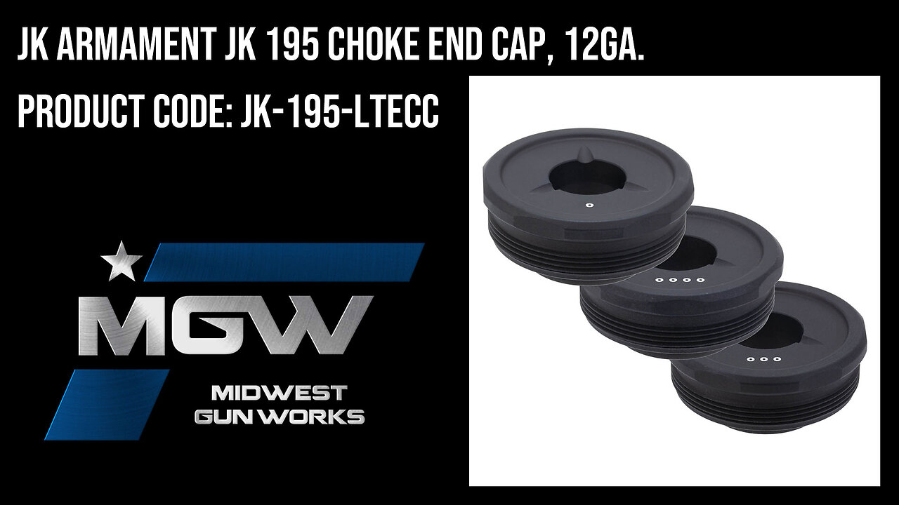 JK Armament JK 195 Choke End Cap, 12ga - JK-195-LTECC