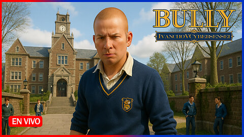 🔴 EL SENSEI LLEGA A LA Academia Bullworth [ Episodio 8] IvanchoVCyberSensei - LIVESTREAM / Bully