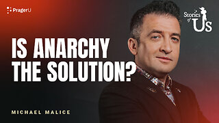 Michael Malice: Is Anarchy the Solution? | Stories of Us | PragerU