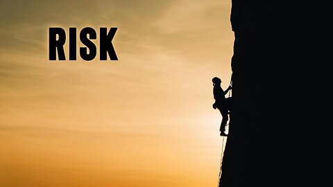 Risk – The Choice of the Strong