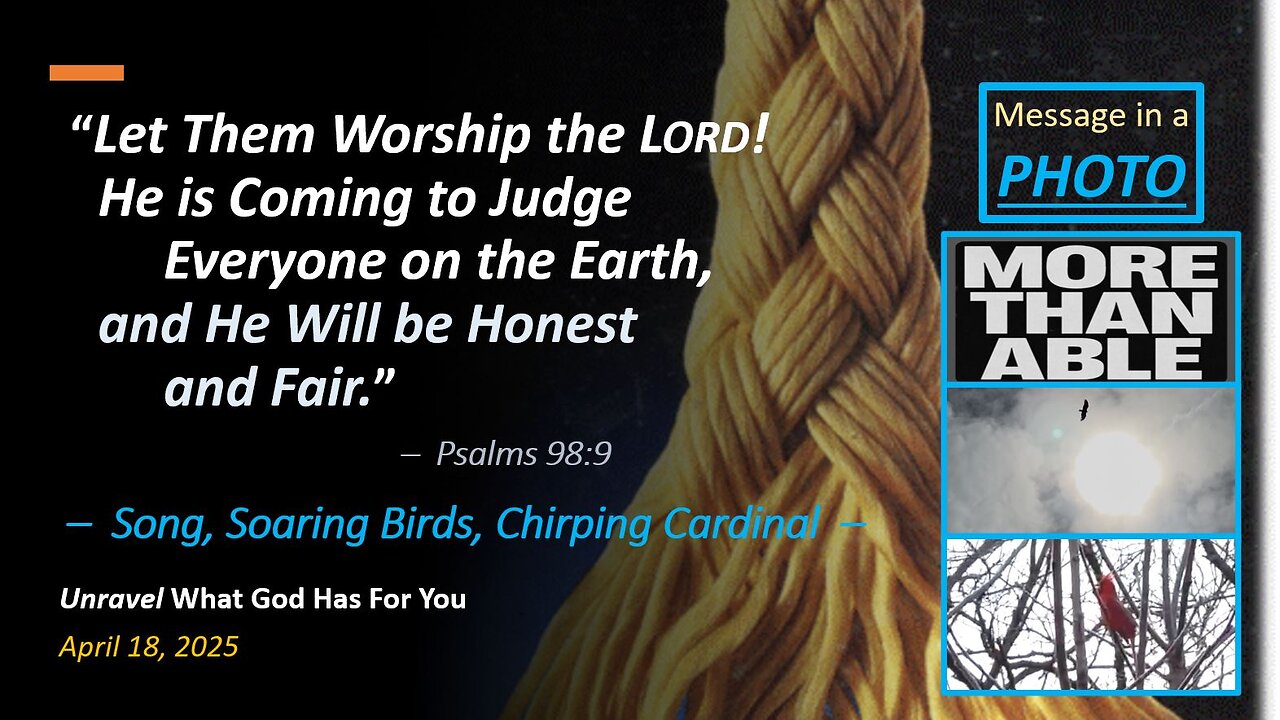 Let Them Worship the Lord! He Is Coming to Judge Everyone on the Earth *SONG & BIRDS* (Apr 18, 2025)