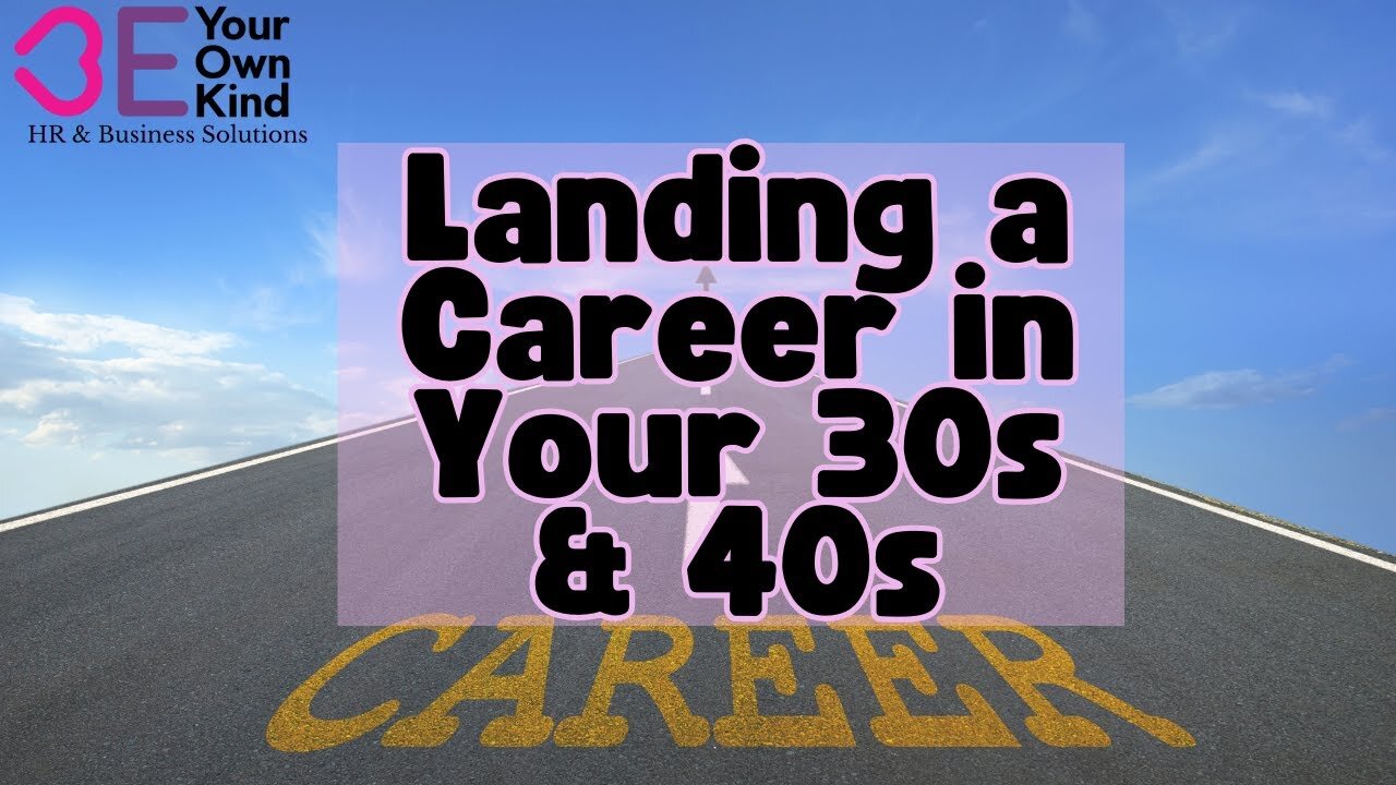 Landing Your Career in your 30s and 40s