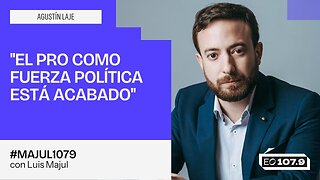 El PRO como fuerza política está acabado - Agustín Laje #Majul1079