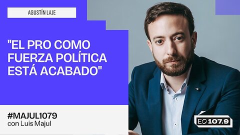 El PRO como fuerza política está acabado - Agustín Laje #Majul1079