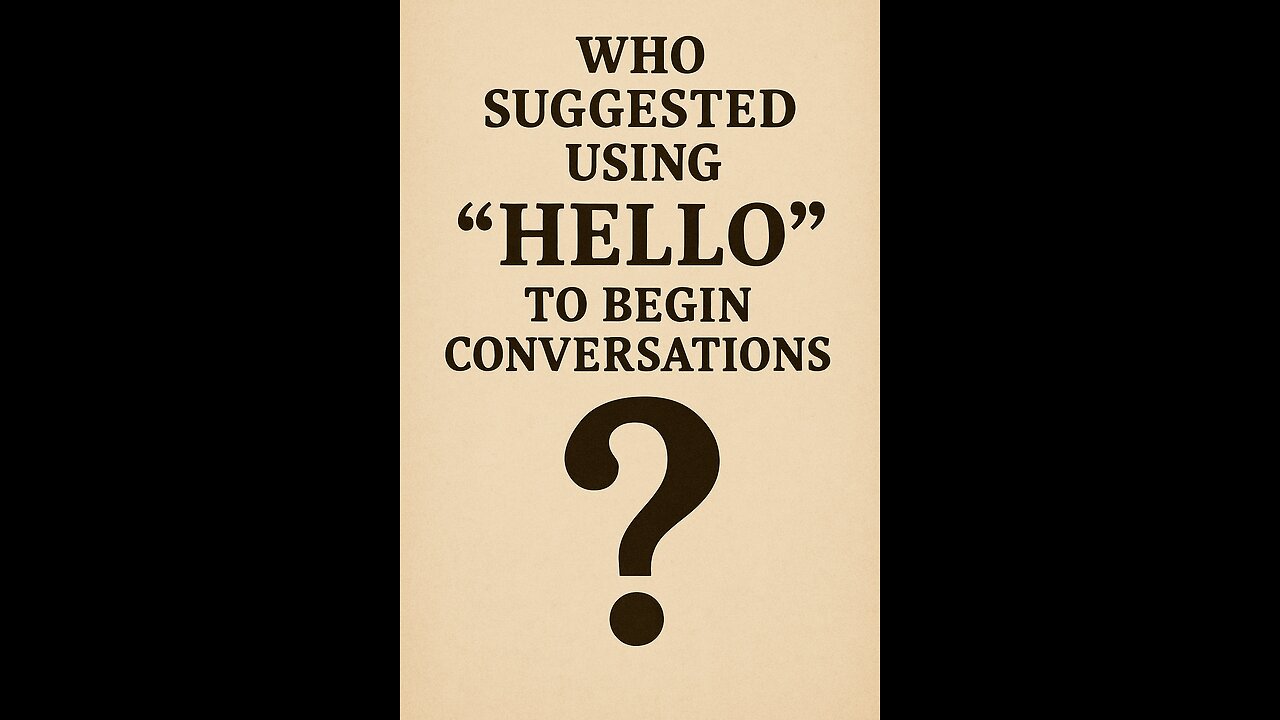 Who create the word hello