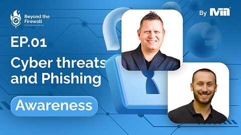 Beyond the Firewall | Episode 1 - Cyber Threats and Cyber Security with Ethat Vient