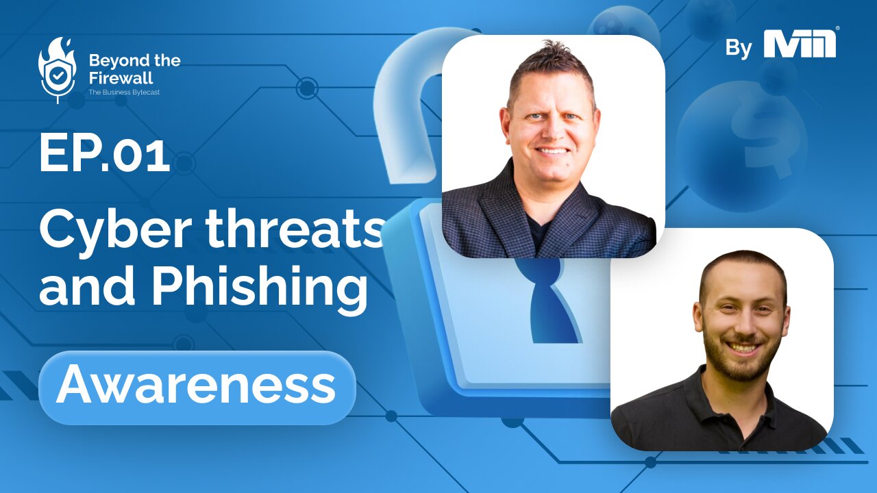 Beyond the Firewall | Episode 1 - Cyber Threats and Cyber Security with Ethat Vient