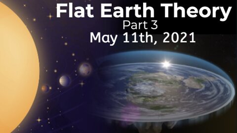 Flat Earth Theory - Part 3 with Phil Godlewski Reviews Ewar Anon 5-11-21