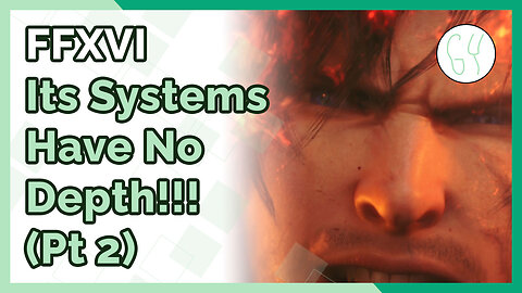 The Game is Underbaked | FFXVI - The Worst Masterpiece I've Played (Pt 2) [Review + Commentary]