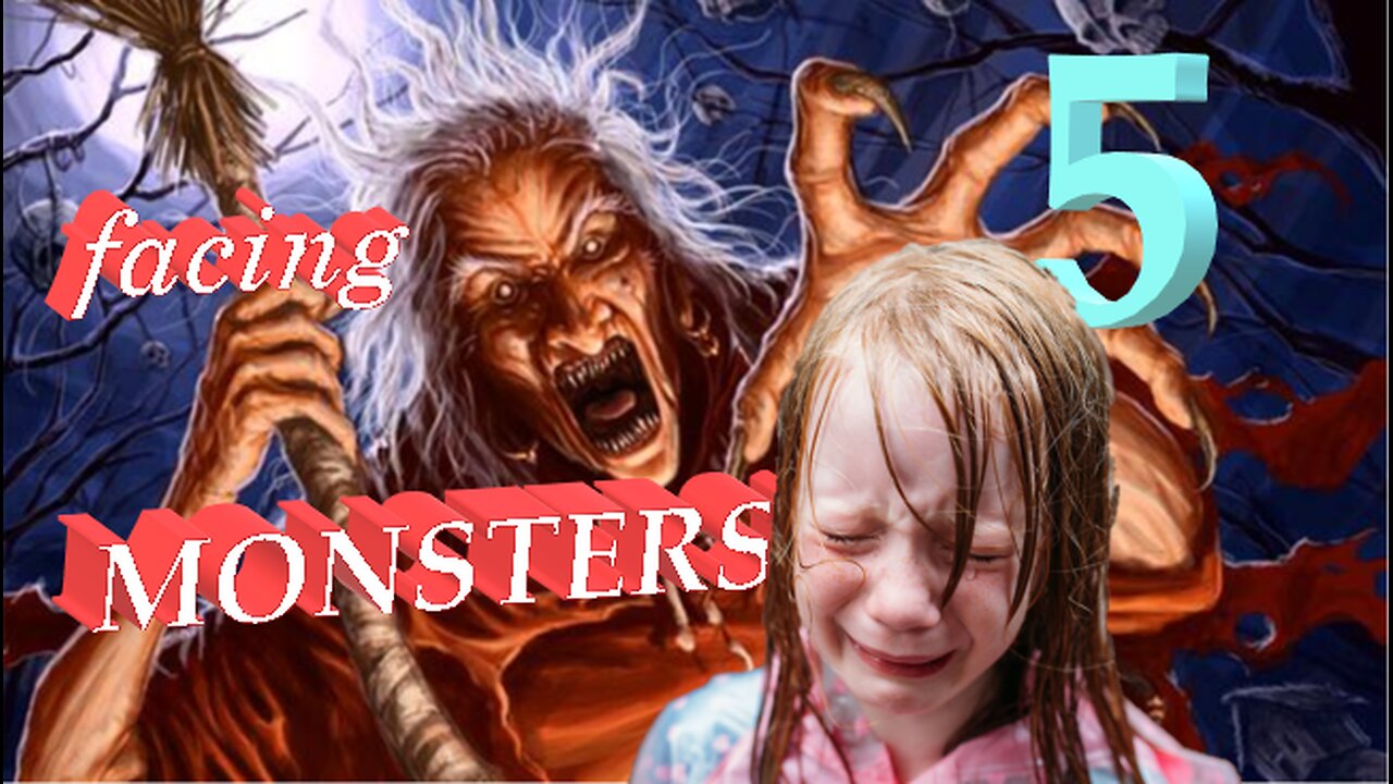 Facing MONSTERS! 5