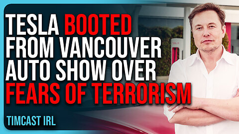 Tesla BOOTED From Vancouver Auto Show Over FEARS OF TERRORISM