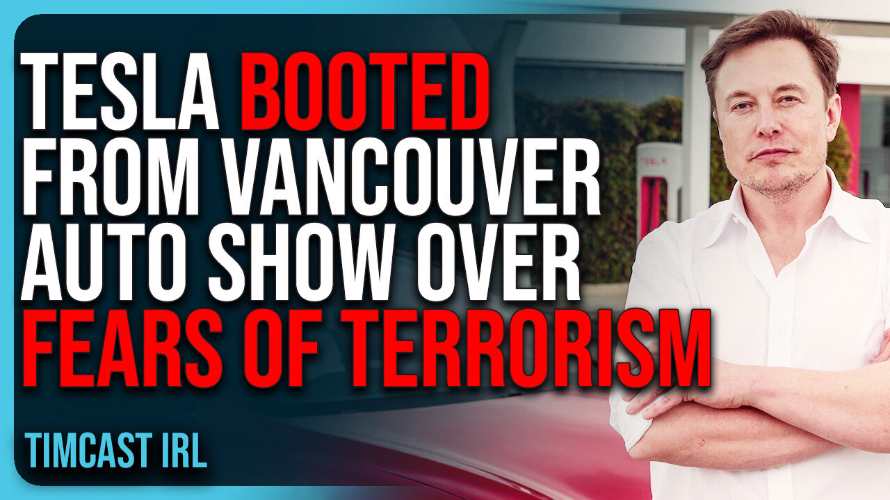 Tesla BOOTED From Vancouver Auto Show Over FEARS OF TERRORISM