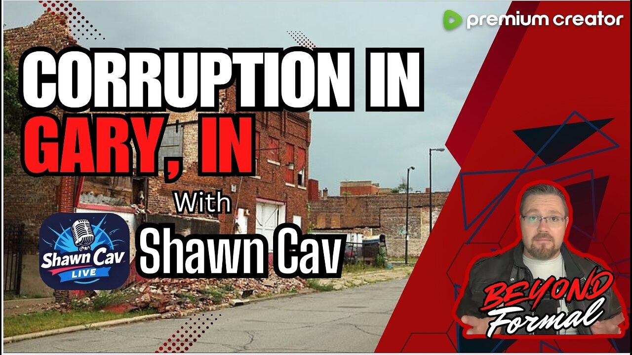 Gary’s Democratic Decay: A Century of Corruption Exposed with Shawn Cav