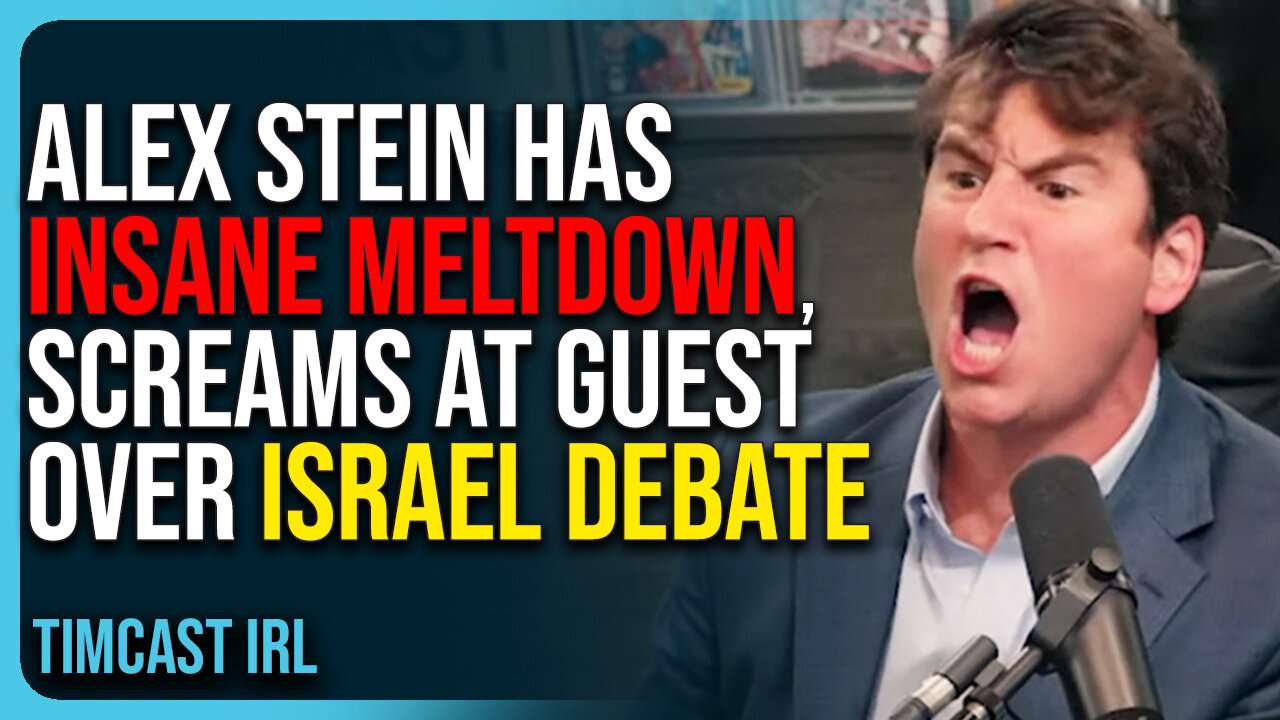 Alex Stein Has Insane Meltdown, SCREAMS At Guest During Israel Debate