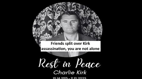 Losing Friends over mourning Charlie Kirk, you are not alone