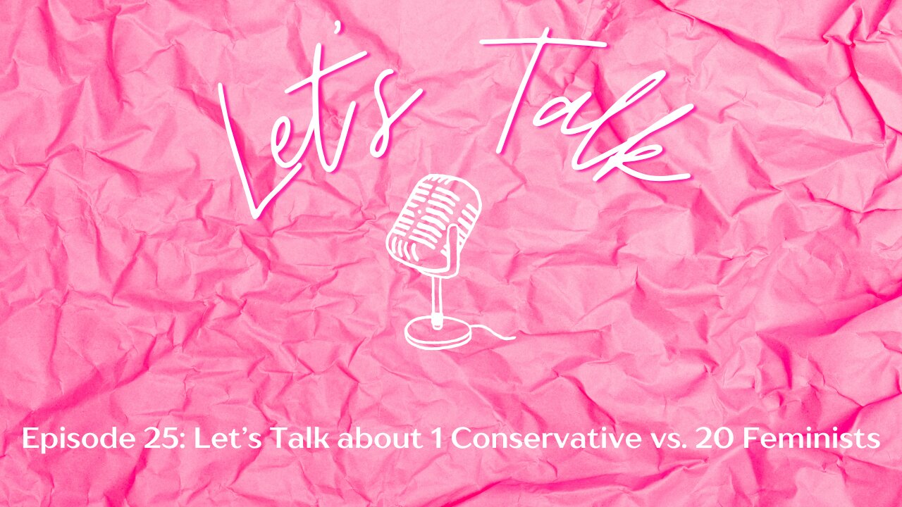 Let's Talk about 1 Conservative vs. 20 Feminists