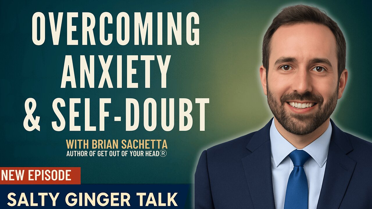 Overcoming Anxiety & Building a Resilient Mindset | Brian Sachetta (Get Out of Your Head®)