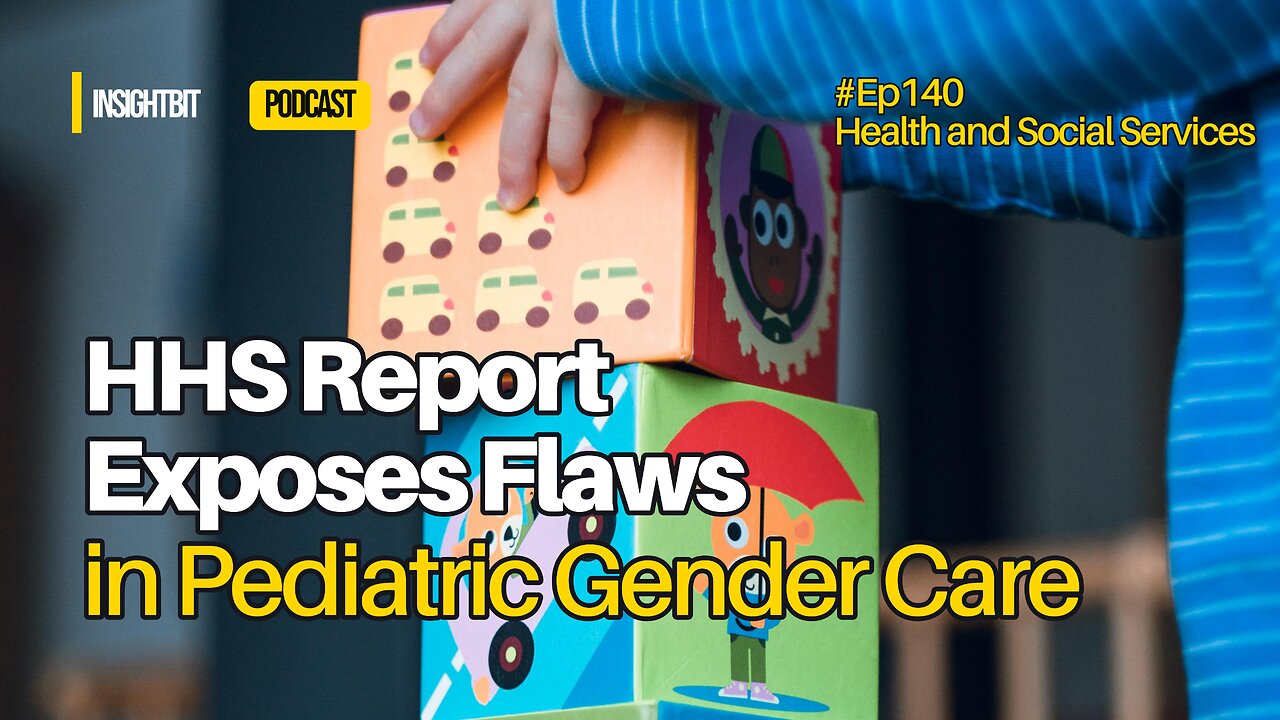 HHS Report Exposes Flaws in Pediatric Gender Care