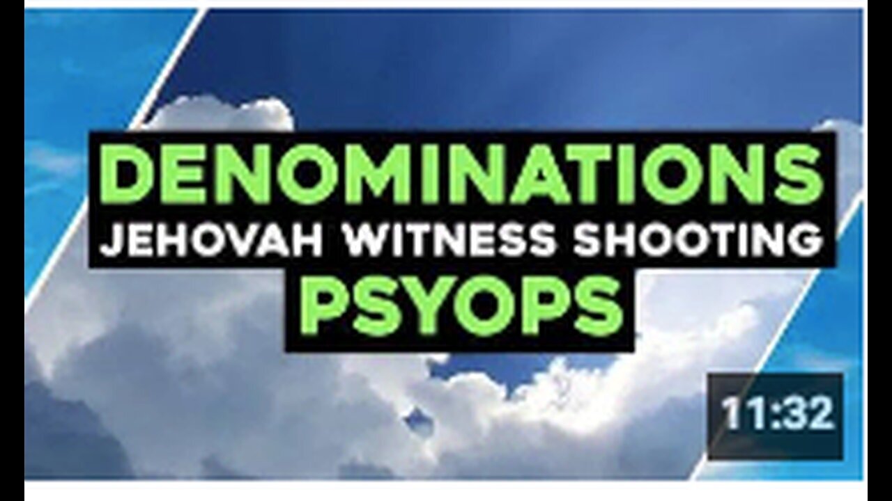 "Jehovah Witness Shooting: A Look into Denominations and PSYOPS"