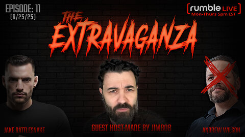 The Extravaganza! EP: 11 with Guest Co-Host: Made By JimBob (6/25/25)