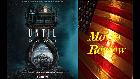 Until Dawn (2025 Film) Review - Here's yet another horror flick I happened to like.