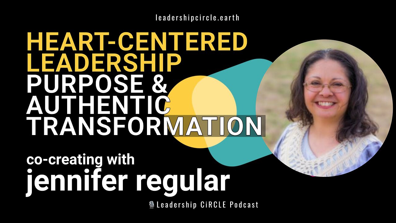 Co-Creation with Jennifer Regular: Heart-Centered Leadership, Purpose & Authentic Transformation