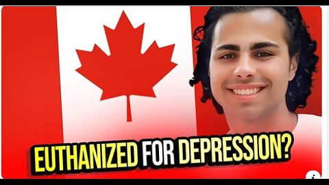 SHOCKING! State-Sanctioned MURDER in Canada - Healthy 26 Year-Old EUTHANIZED Under "MAIDs" Program!