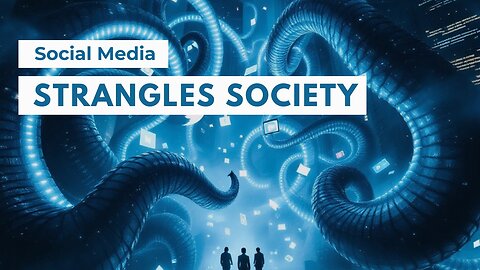 Social Media Strangles Society