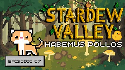 Stardew Valley Español - Ep 6 - "Habemus Pollos"