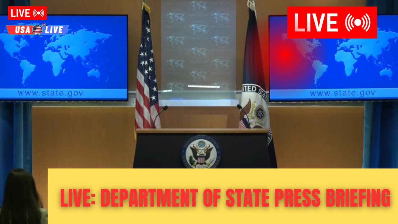 LIVE: Department of State Press Briefing