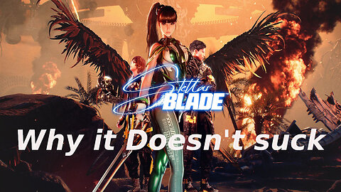 Why it doesn't suck, Our Review of Stellar Blade.