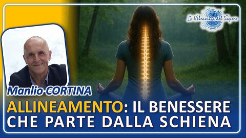 Allineamento: Il benessere che parte dalla schiena - Manlio Cortina