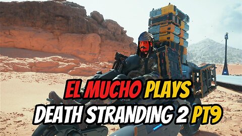 DEATH STRANDING 2 pt9 with EL MUCHO #deathstranding2 #deathstranding #gameplay