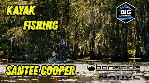 Kayak Fishing Santee Copper with Big Adventures 2025
