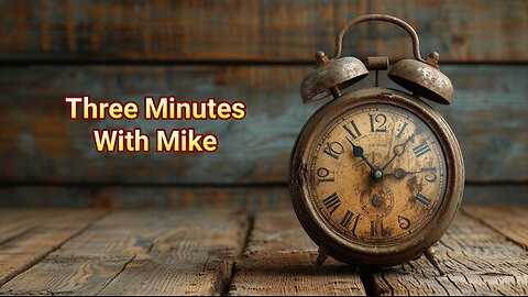 Three Minutes With Mike