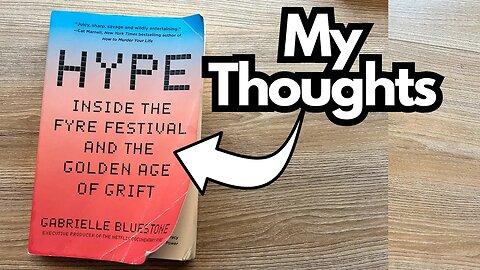 Hype: Inside the Fyre Festival and the Golden Age of Grift - My Thoughts