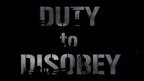 Duty To Disobey - Official Trailer