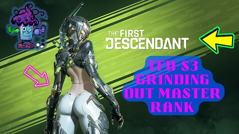 The First Descendant-S3 Grinding Master Rank !! AMA
