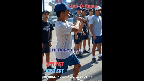 Man-O-Rama Ep. 132: Memory Lane 7PM PST/ 10PM EST
