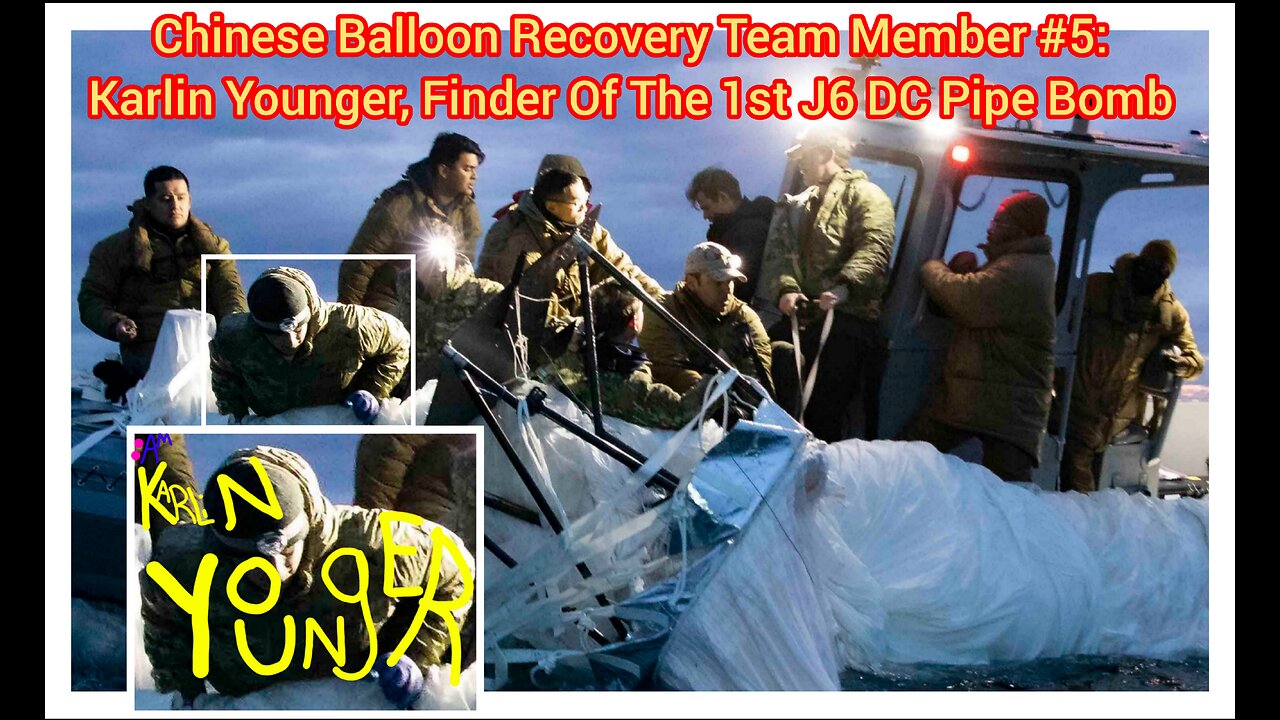 Chinese Balloon Recovery Team Member: Karlin Younger, Finder Of The 1st J6 DC Pipe Bomb