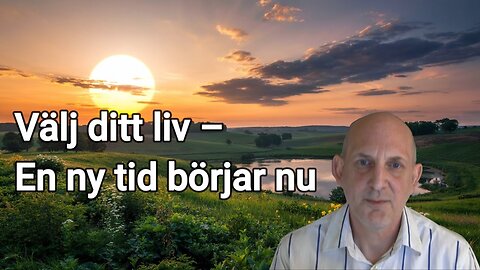 Välj ditt liv - En ny tid börjar nu