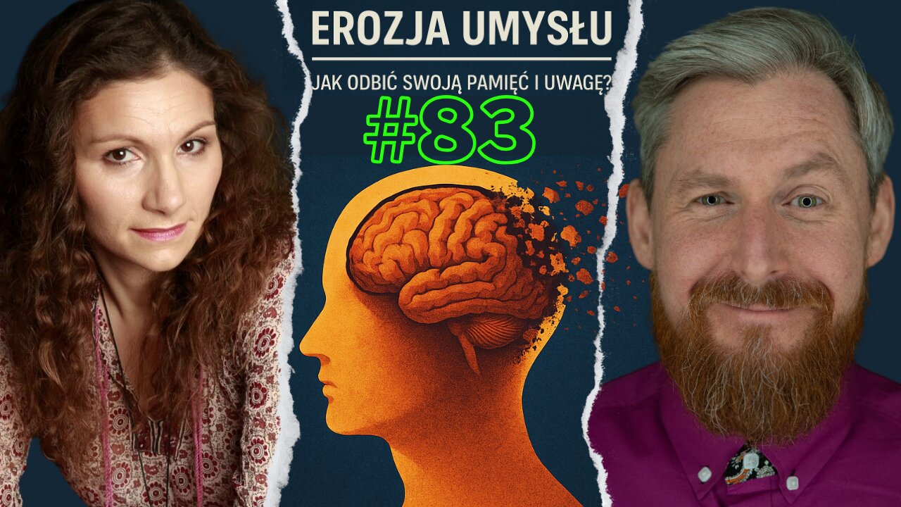 #83 ERozJA UMYSŁU – JAK ODBIĆ SWOJĄ PAMIĘĆ I UWAGĘ?