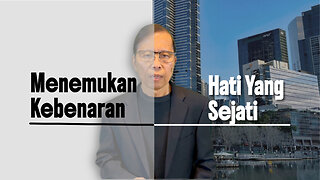Siapkah Anda Menemukan Kebenaran Hati Yang Sejati?