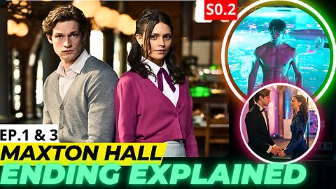 Maxton Hall Season 2 Episode 1, 2, 3 Ending Explained