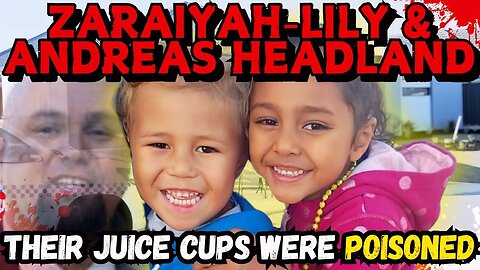 He Made Their Mother Say Goodbye- The Story of Zaraiyah-Lily & Andreas Headland